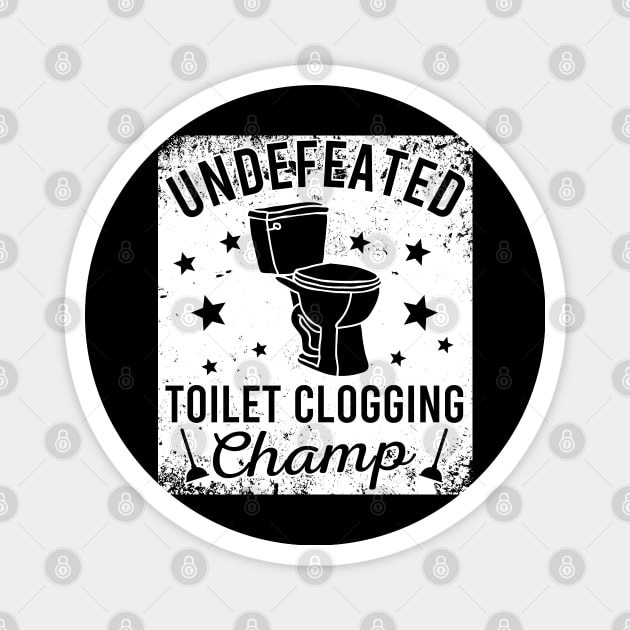 Undefeated Toilet Clogging Champ Magnet by Zen Cosmos Official